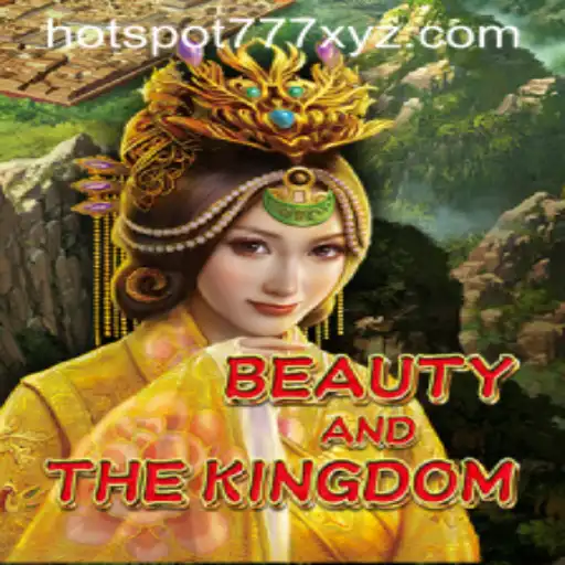 BeautyAndTheKingdom: A Captivating Adventure in the World of HOTSPOT777