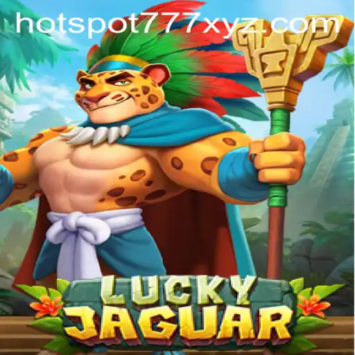 Unveiling LuckyJaguar: The Exciting New Game with HOTSPOT777 Features
