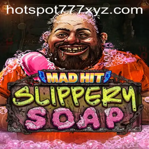 Exploring the Thrilling World of MadHitSlipperySoap